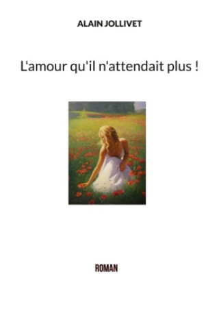 Book L'amour qu'il n'attendait plus ! Jollivet