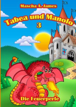 Knjiga Tabea und Manolo 3 Mascha A. James