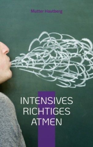Knjiga Intensives richtiges Atmen 