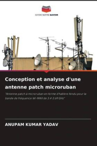 Book Conception et analyse d'une antenne patch microruban Anupam Kumar Yadav