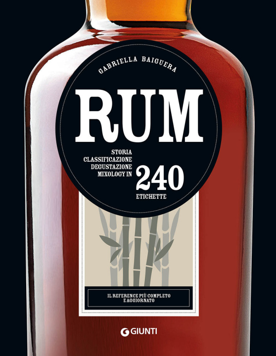Kniha Rum. Storia, classificazione, degustazione, mixology in 240 etichette Gabriella Baiguera