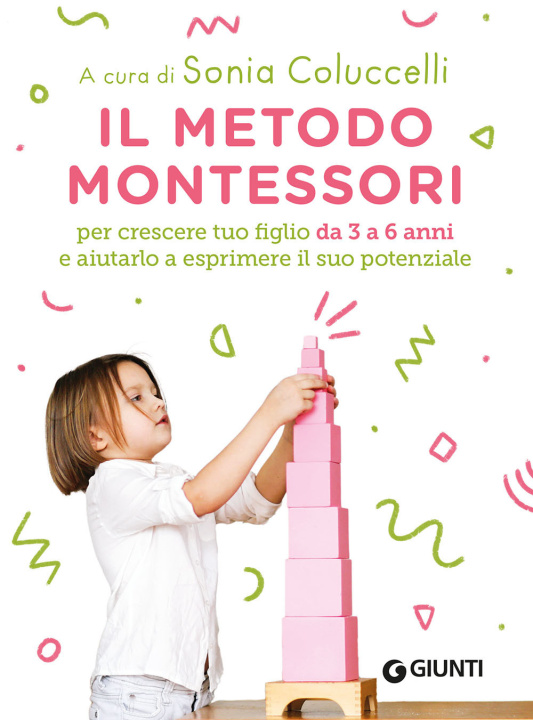 Carte metodo Montessori per crescere tuo figlio da 3 a 6 anni e aiutarlo a esprimere il suo potenziale 