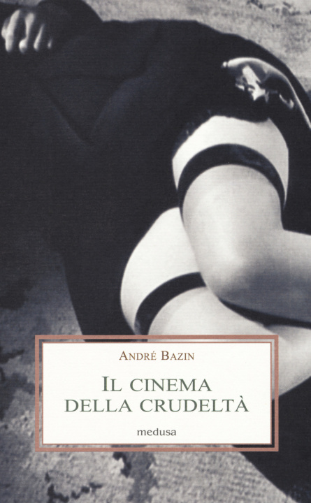 Knjiga cinema della crudeltà André Bazin