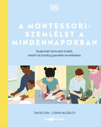 Kniha A Montessori-szemlélet a mindennapokban Lorna Mcgrath