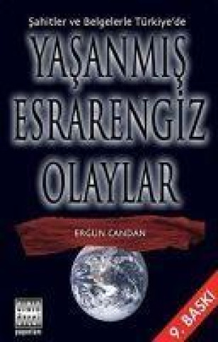 Kniha Sahitler ve Belgelerle Türkiyede Yasanmis Esrarengiz Olaylar Yasemin Candan