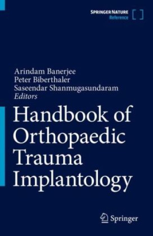 Kniha Handbook of Orthopaedic Trauma Implantology Arindam Banerjee