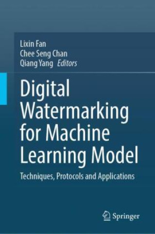 Kniha Digital Watermarking for Machine Learning Model Lixin Fan