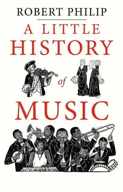 Könyv Little History of Music Robert Philip