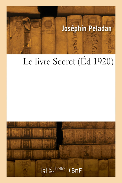 Knjiga Le livre Secret Joséphin Peladan
