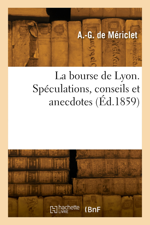 Knjiga La bourse de Lyon A.-G. de Mériclet