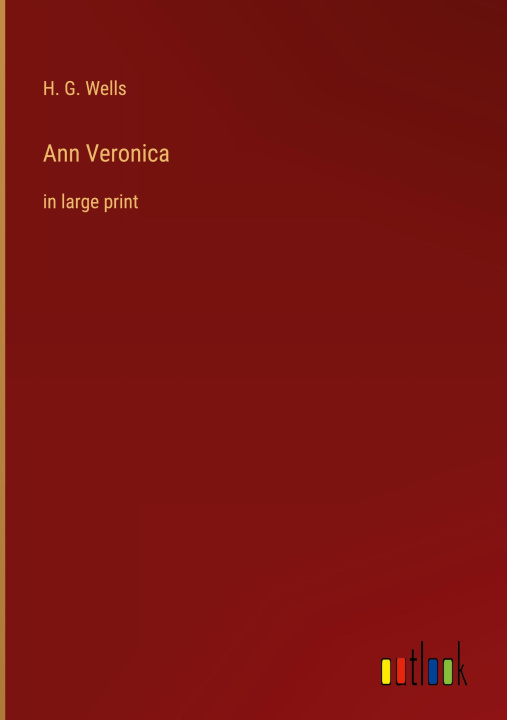 Knjiga Ann Veronica H. G. Wells
