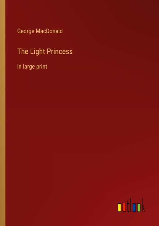 Knjiga The Light Princess George MacDonald
