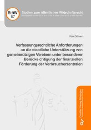 Kniha Verfassungsrechtliche Anforderungen an die staatliche Unterstützung von gemeinnützigen Vereinen unter besonderer Berücksichtigung der finanziellen För 