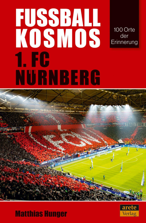 Kniha Fußballkosmos 1. FC Nürnberg 