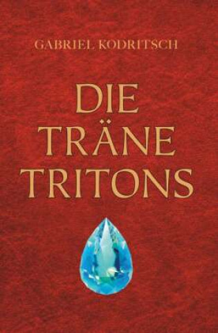 Knjiga Die Träne Tritons Gabriel Kodritsch
