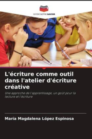 Knjiga L'écriture comme outil dans l'atelier d'écriture créative 