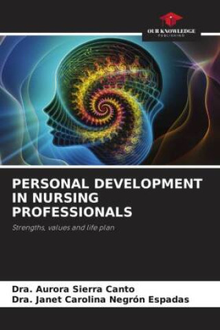 Knjiga PERSONAL DEVELOPMENT IN NURSING PROFESSIONALS Dra. Janet Carolina Negrón Espadas