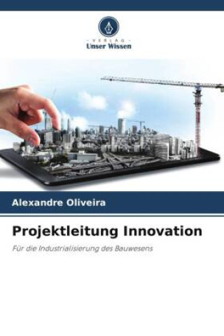 Knjiga Projektleitung Innovation Alexandre Oliveira