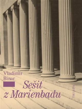 Kniha Sešit z Marienbadu Vladimír Binar