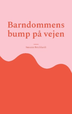 Book Barndommens bump p? vejen Susanne Reichhardt