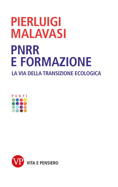 Kniha PNRR e formazione. La via della transizione ecologica Pierluigi Malavasi