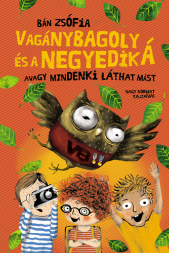 Βιβλίο Vagánybagoly és a negyedik  Á Bán Zsófia
