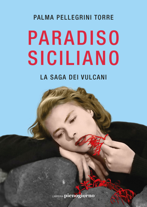 Knjiga Paradiso siciliano. La saga dei vulcani Palma Pellegrini Torre