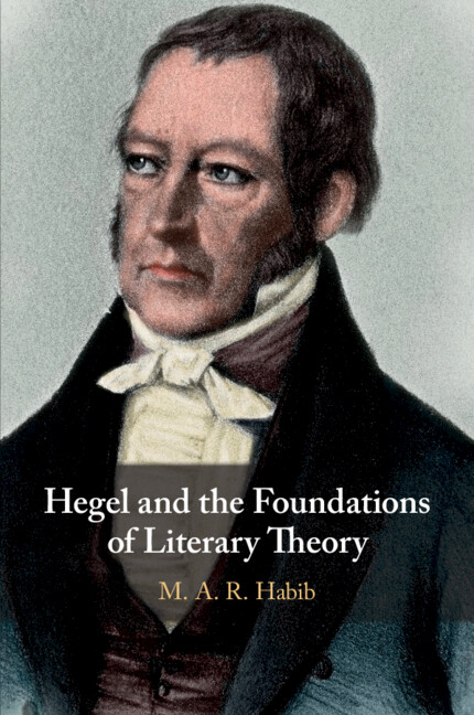 Kniha Hegel and the Foundations of Literary Theory M. A. R. Habib