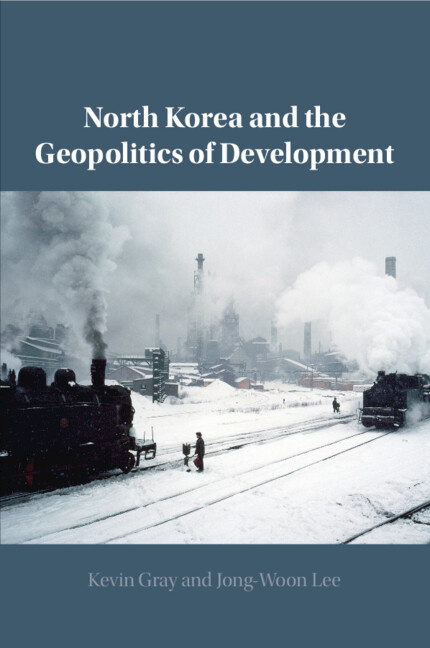 Kniha North Korea and the Geopolitics of Development Kevin Gray
