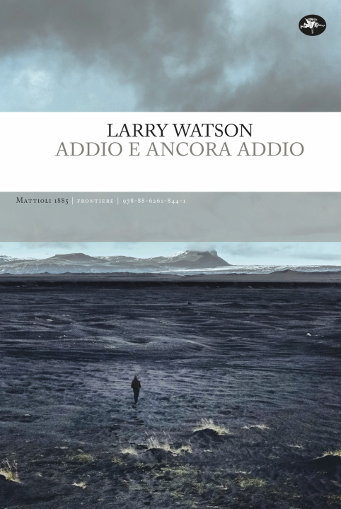 Knjiga Addio e ancora addio Larry Watson