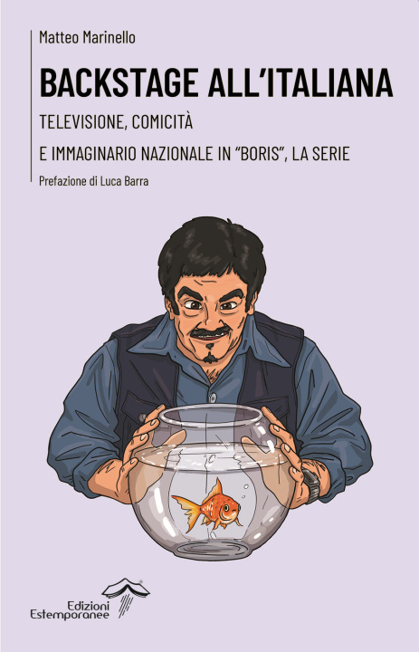 Книга Backstage all'italiana. Televisione, comicità e immaginario nazionale in «Boris», la serie Matteo Marinello