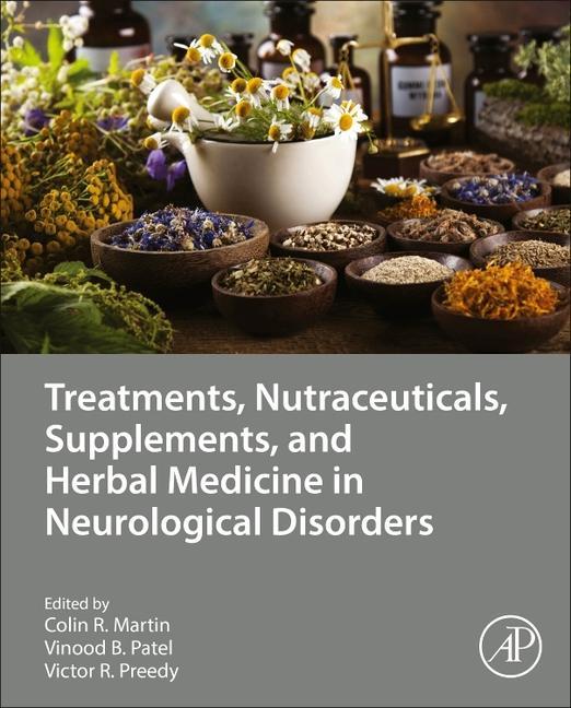 Book Treatments, Nutraceuticals, Supplements, and Herbal Medicine in Neurological Disorders Colin Martin