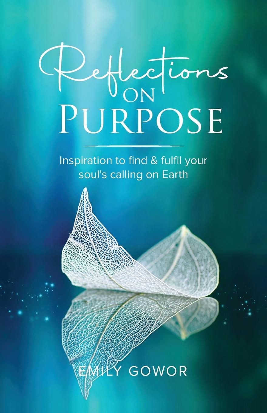 Book Reflections On Purpose Emily Gowor