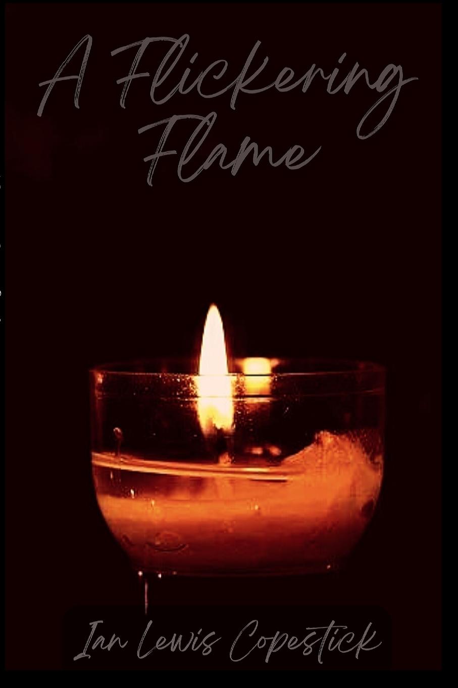 Knjiga A Flickering Flame Ian Lewis Copestick