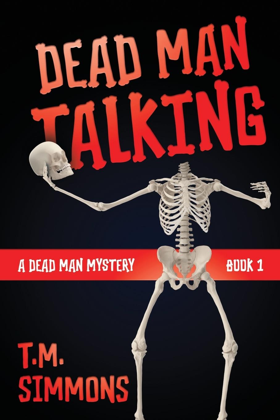 Knjiga Dead Man Talking T. M. Simmons