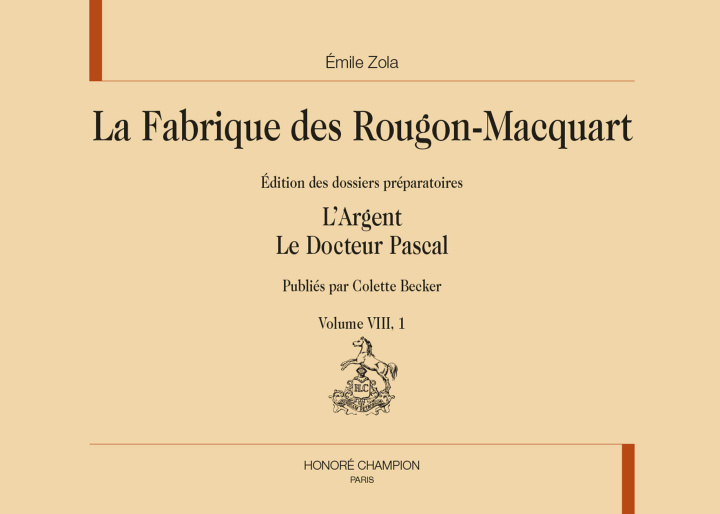 Könyv La fabrique des Rougon-Macquart. Vol. VIII : L'Argent, Le Docteur Pascal Zola