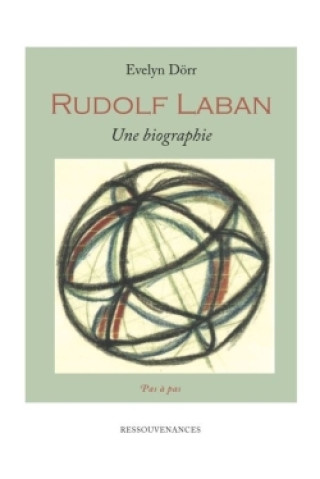 Buch RUDOLF LABAN. UNE BIOGRAPHIE Evelyn Dörr
