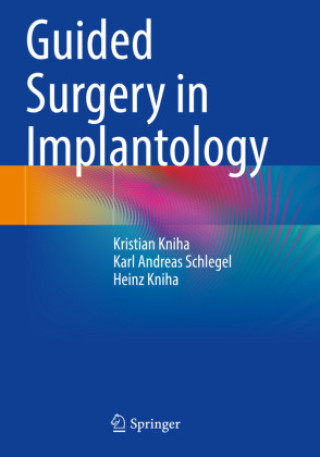 Könyv Guided Surgery in Implantology Kristian Kniha