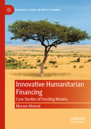 Knjiga Innovative Humanitarian Financing Maram Ahmed
