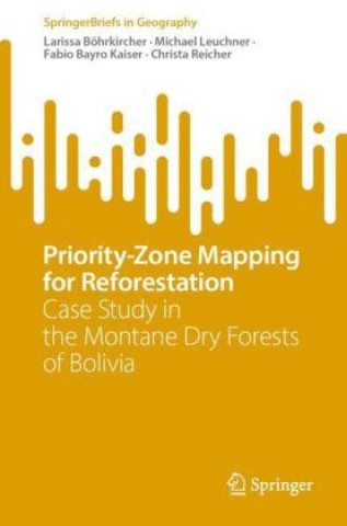 Knjiga Priority-Zone Mapping for Reforestation Larissa Böhrkircher