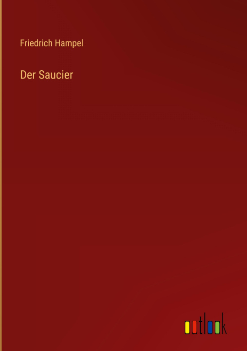 Book Der Saucier Friedrich Hampel