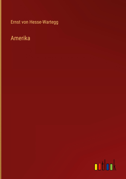 Knjiga Amerika Ernst von Hesse-Wartegg