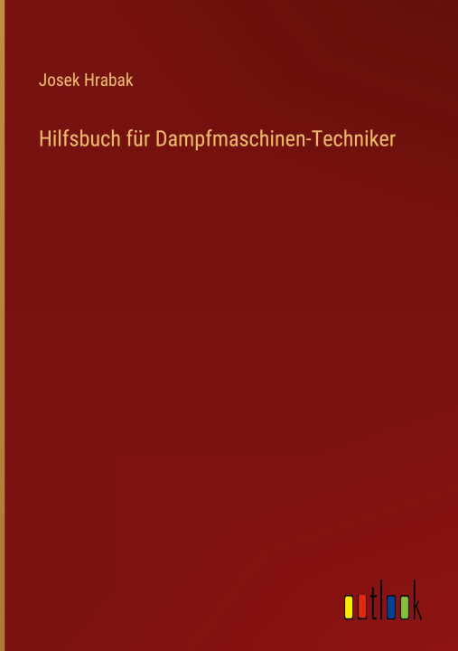 Buch Hilfsbuch für Dampfmaschinen-Techniker Josek Hrabak
