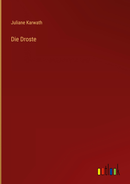 Knjiga Die Droste Juliane Karwath