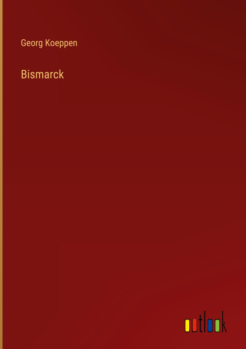 Книга Bismarck Georg Koeppen