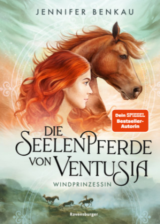 Kniha Die Seelenpferde von Ventusia, Band 1: Windprinzessin Jennifer Benkau