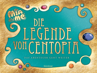Kniha Mia and me: Die Legende von Centopia Karin Pütz
