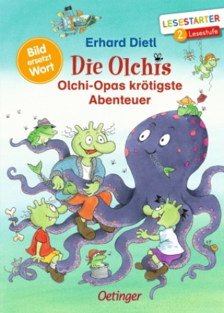 Kniha Die Olchis. Olchi-Opas krötigste Abenteuer Erhard Dietl