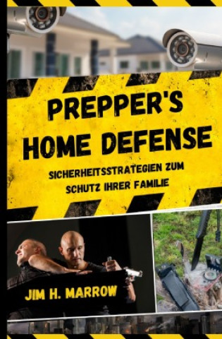 Könyv Prepper's Home Defense Jim H. Marrow
