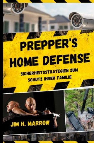 Buch Prepper's Home Defense Jim H. Marrow